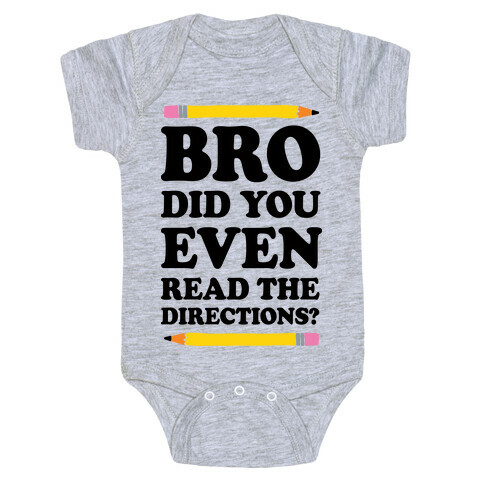 Bro Did You Even Read The Directions Teacher Baby One-Piece