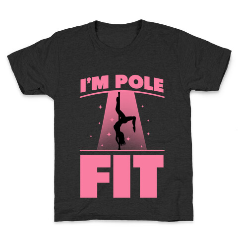 I'm Pole Fit Kids T-Shirt