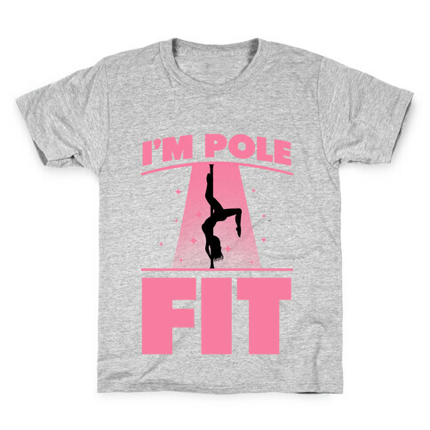 I'm Pole Fit Kids T-Shirt