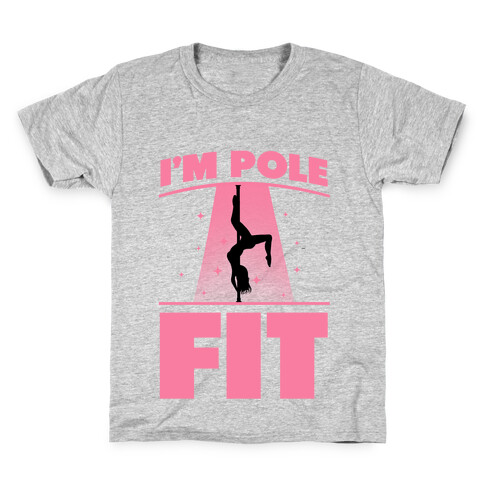 I'm Pole Fit Kids T-Shirt