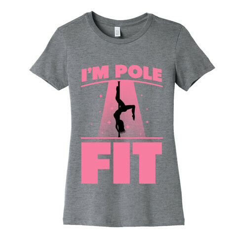 I'm Pole Fit Womens T-Shirt
