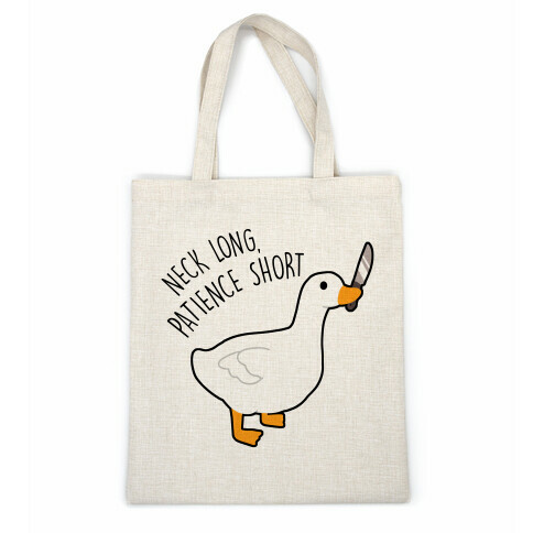 Neck Long, Patience Short Goose Casual Tote