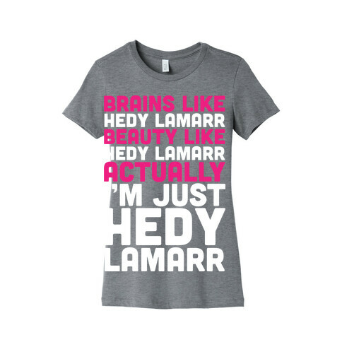 I'm Just Hedy Lamarr Womens T-Shirt