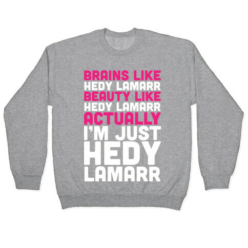 I'm Just Hedy Lamarr Pullover