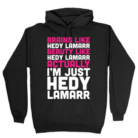 I'm Just Hedy Lamarr Hooded Sweatshirt