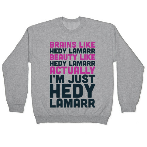 I'm Just Hedy Lamarr  Pullover