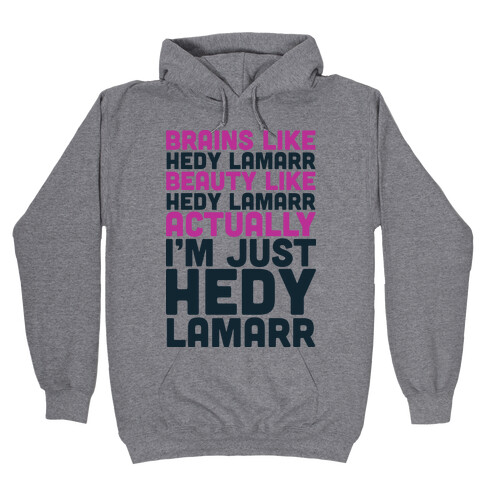 I'm Just Hedy Lamarr  Hooded Sweatshirt