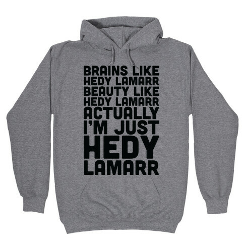 I'm Just Hedy Lamarr Hooded Sweatshirt