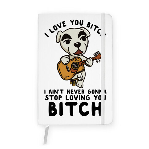 I Love You Bitch K.K. Slider Parody Notebook