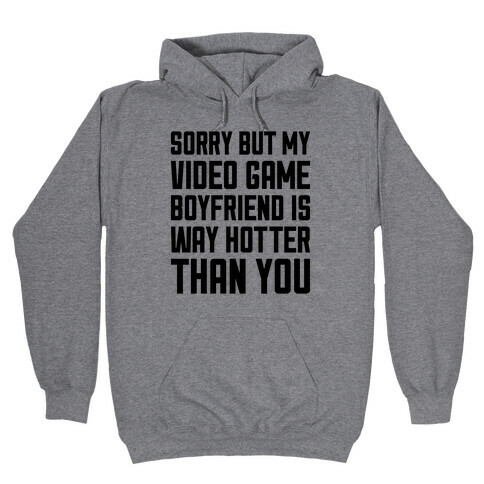 My Video Game Boyfriend Hooded Sweatshirt