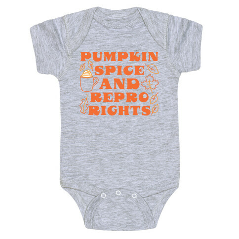 Pumpkin Spice and Repro Rights Baby One-Piece