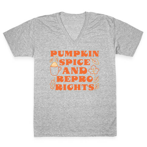 Pumpkin Spice and Repro Rights V-Neck Tee Shirt
