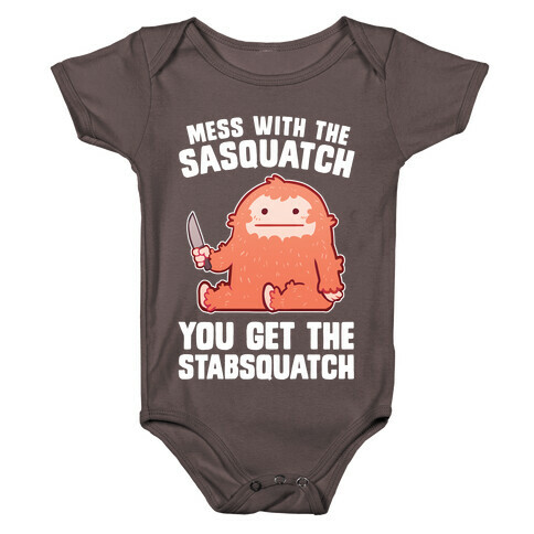 Mess With The Sasquatch, You Get The Stabsquatch Baby One-Piece