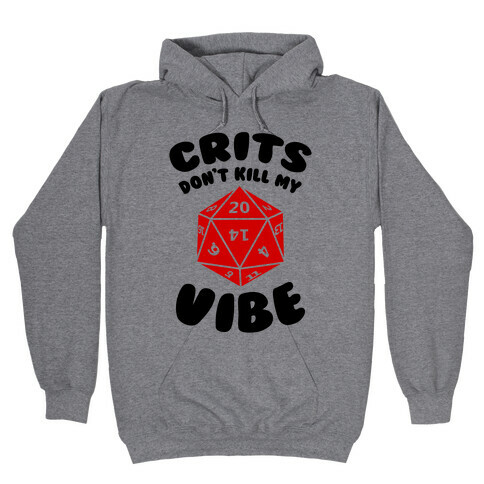 Crits Don't Kill My Vibe Hooded Sweatshirt
