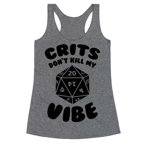 Crits Don't Kill My Vibe Racerback Tank Top