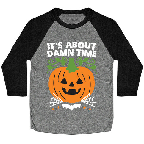It's About Damn Time for Halloween Baseball Tee