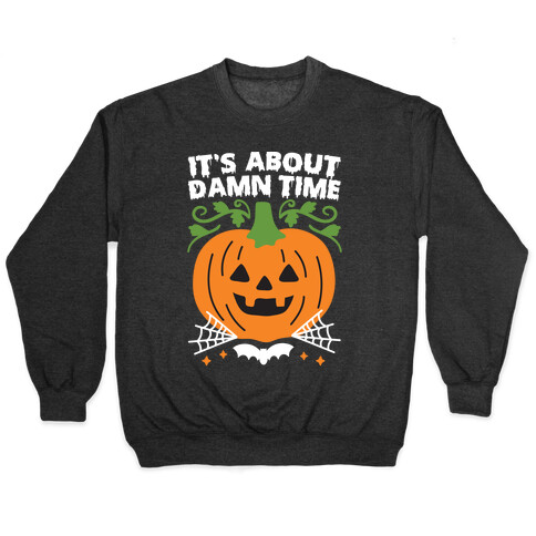 It's About Damn Time for Halloween Pullover