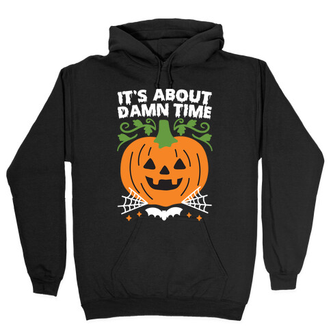 It's About Damn Time for Halloween Hooded Sweatshirt