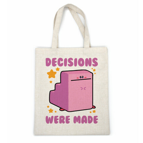 Decisions Were Made Casual Tote
