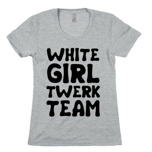 White Girl Twerk Team Neon Womens T-Shirt