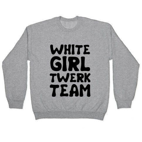 White Girl Twerk Team Neon Pullover