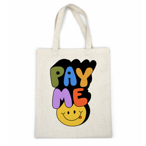 Pay Me Smiley Face Casual Tote