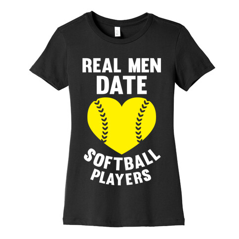 Real Men Date Softball Players Womens T-Shirt