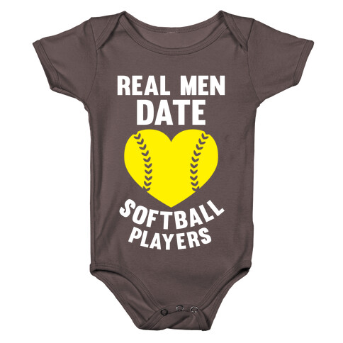 Real Men Date Softball Players Baby One-Piece