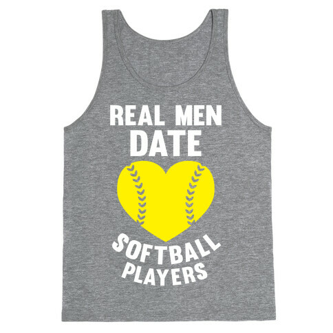 Real Men Date Softball Players Tank Top