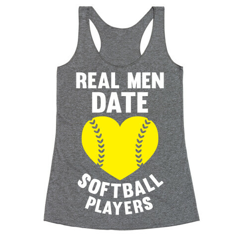 Real Men Date Softball Players Racerback Tank Top