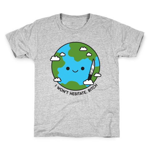 I Won't Hesitate, Bitch Earth Kids T-Shirt