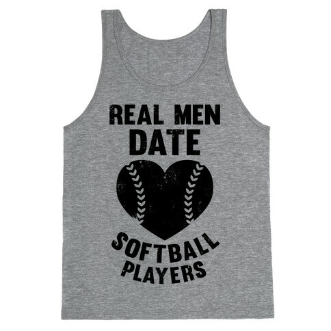 Real Men Date Softball Players Tank Top