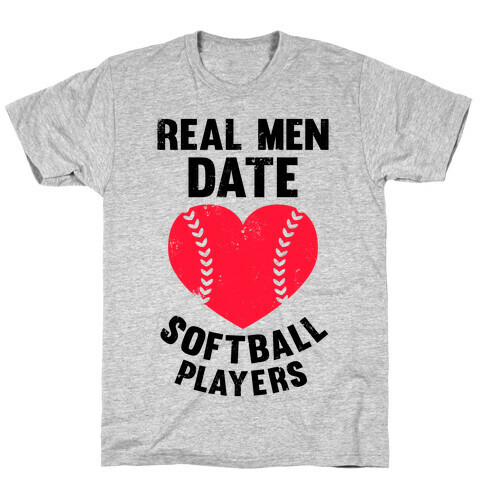 Real Men Date Softball Players T-Shirt