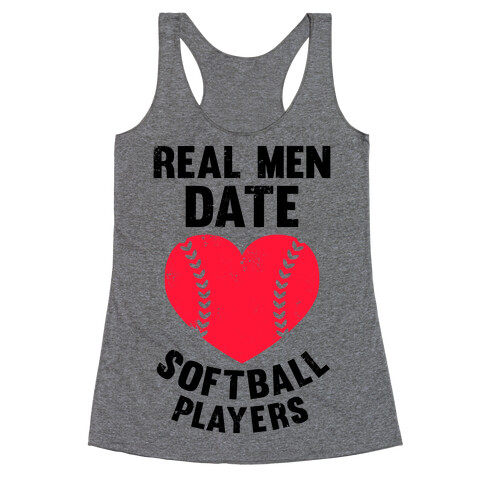 Real Men Date Softball Players Racerback Tank Top