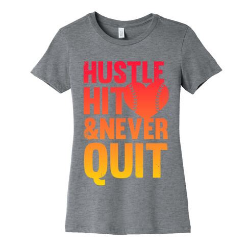 Hustle Hit & Never Quit Womens T-Shirt