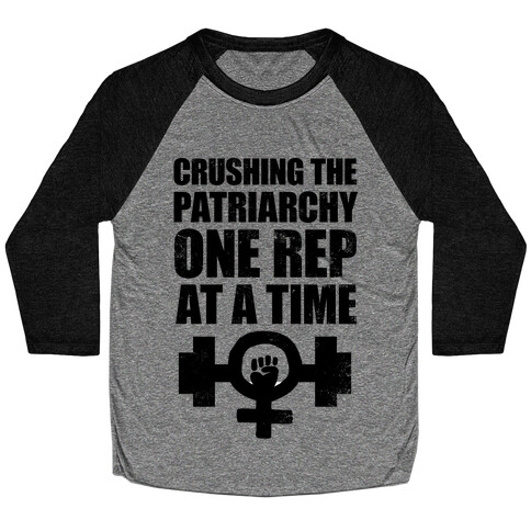 Crushing the Patriarchy One Rep at a Time Baseball Tee
