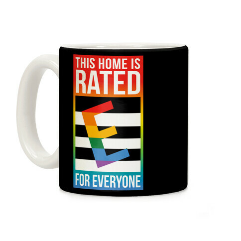 This Home Is Rated E For Everyone Coffee Mug