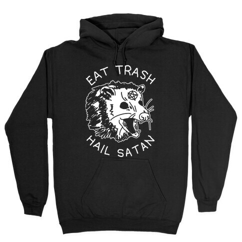 Eat Trash Hail Satan Possum Hooded Sweatshirt