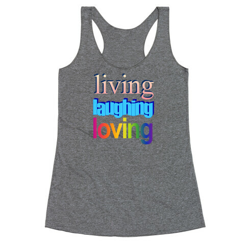 Living Laughing Loving WordArt Parody Racerback Tank Top