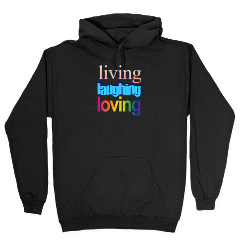 Living Laughing Loving WordArt Parody Hooded Sweatshirt