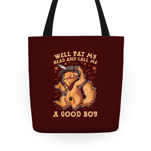 Well Pat My Head And Call Me A Good Boy Tote