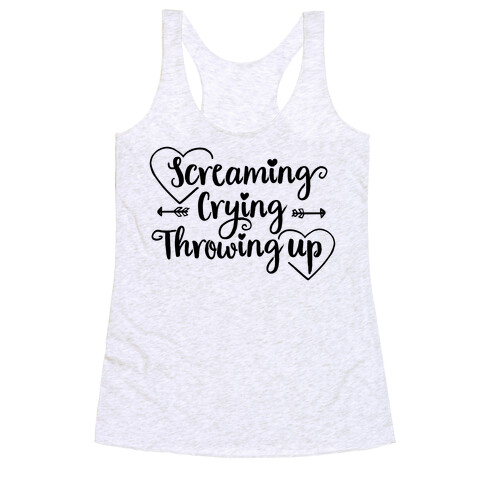 Screaming, Crying, Throwing Up  Racerback Tank Top