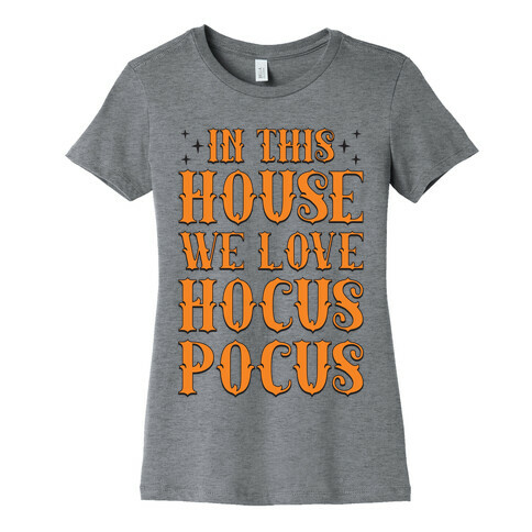 In This House We Love Hocus-Pocus Womens T-Shirt