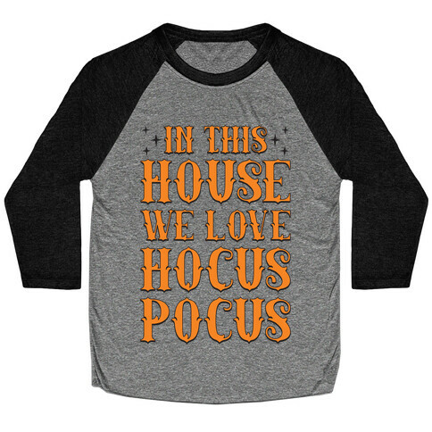 In This House We Love Hocus-Pocus Baseball Tee