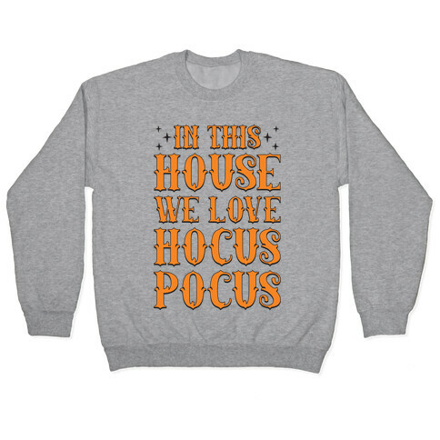 In This House We Love Hocus-Pocus Pullover