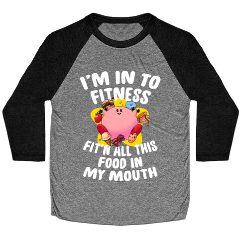 I'm into Fitness (Kirby) Baseball Tee