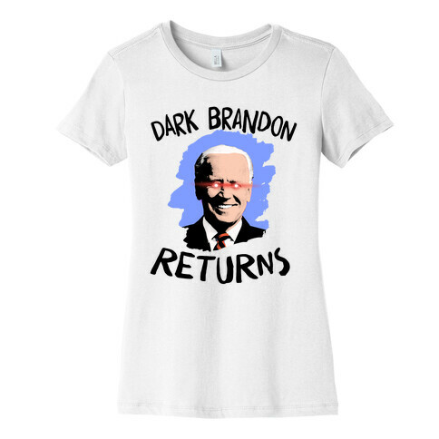 Dark Brandon Returns Womens T-Shirt