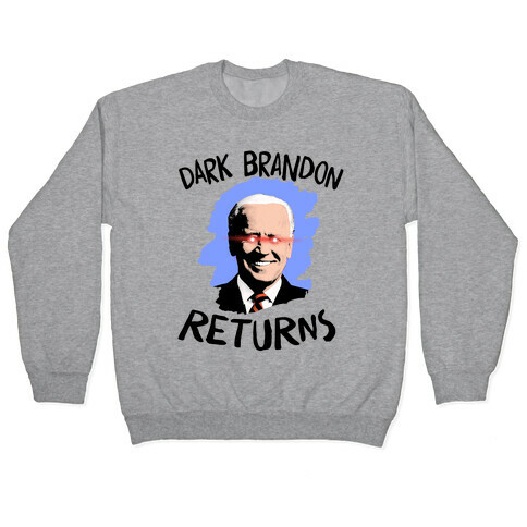 Dark Brandon Returns Pullover