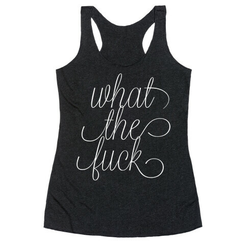 WTF Live Laugh Love Script Parody Racerback Tank Top