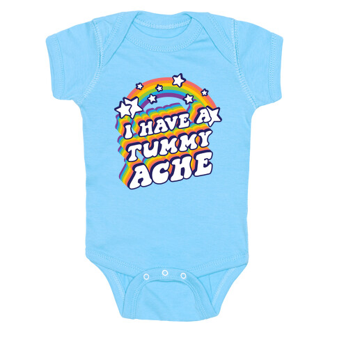 I Have A Tummy Ache Rainbow Baby One-Piece